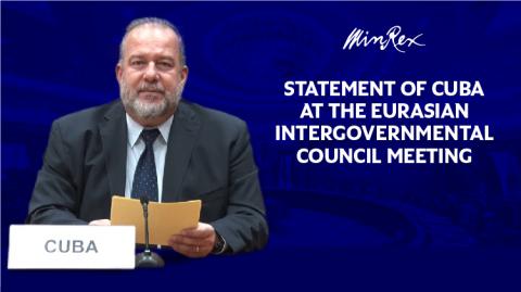 Prohlášení pana Manuela Marrera Cruze, předsedy vlády Kubánské republiky, při Euroasijské mezivládní radě